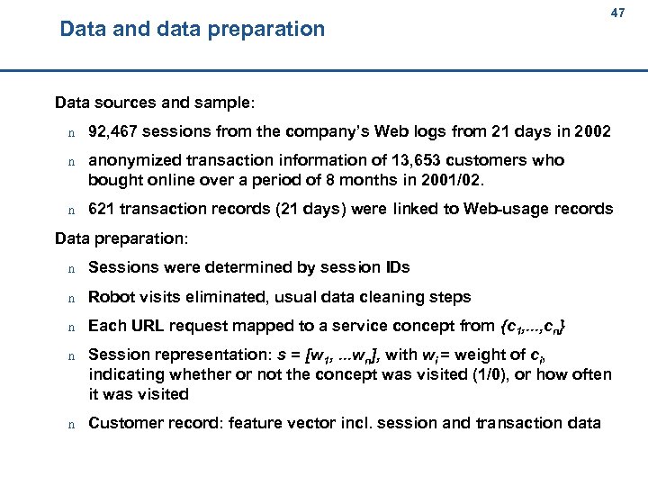 Data and data preparation 47 47 Data sources and sample: n 92, 467 sessions