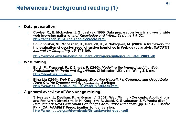 References / background reading (1) 61 61 n Data preparation l Cooley, R. ,