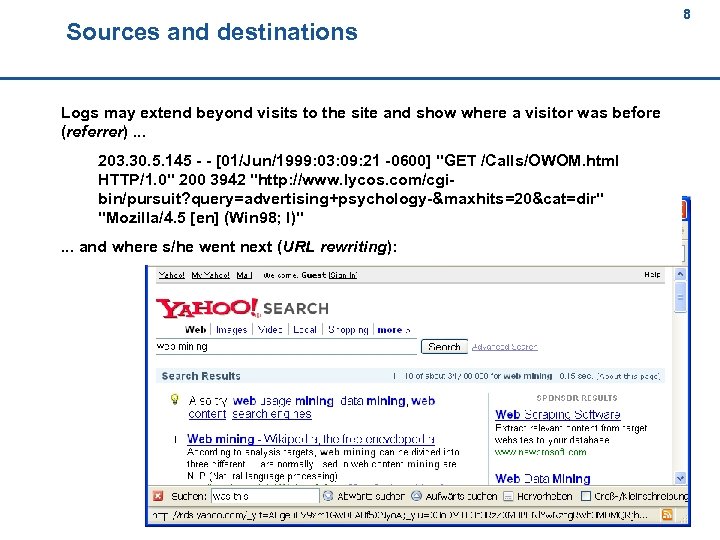 Sources and destinations 8 8 Logs may extend beyond visits to the site and