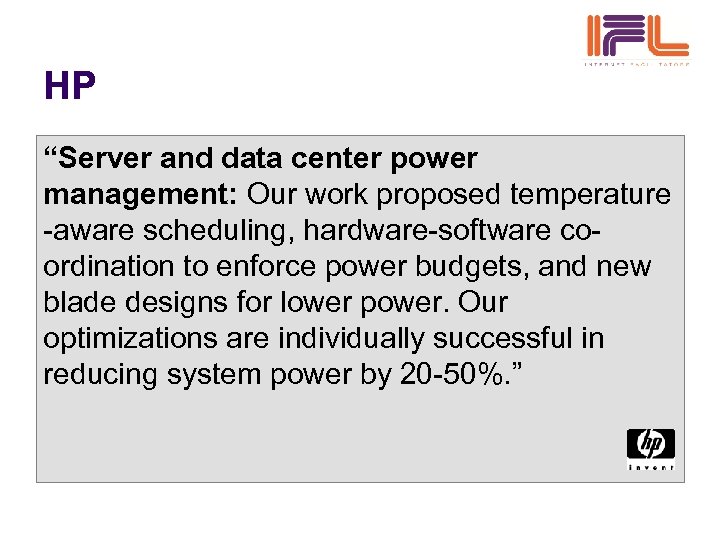 HP “Server and data center power management: Our work proposed temperature -aware scheduling, hardware-software