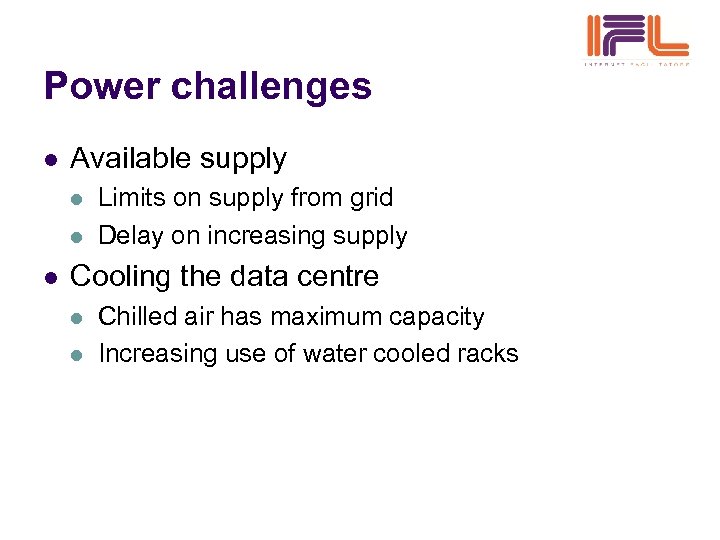 Power challenges l Available supply l l l Limits on supply from grid Delay