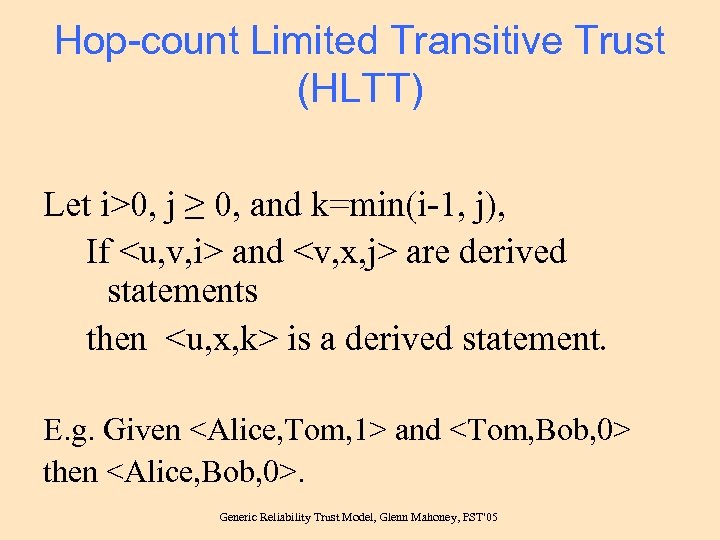 Hop-count Limited Transitive Trust (HLTT) Let i>0, j ≥ 0, and k=min(i-1, j), If