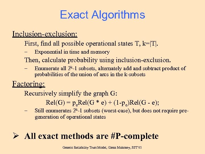 Exact Algorithms Inclusion-exclusion: First, find all possible operational states T, k=|T|. – Exponential in
