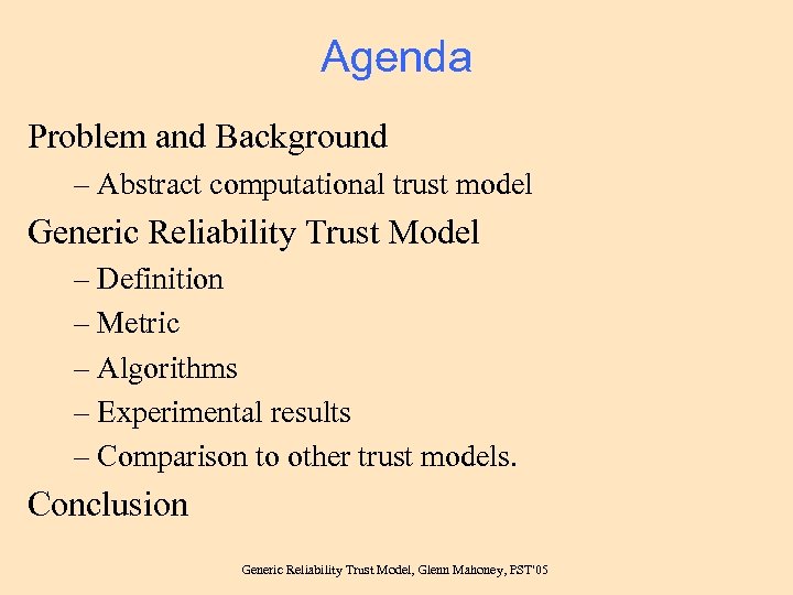 Agenda Problem and Background – Abstract computational trust model Generic Reliability Trust Model –