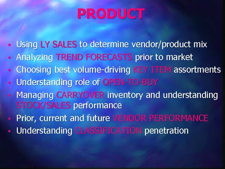 PRODUCT § § § § Using LY SALES to determine vendor/product mix Analyzing TREND