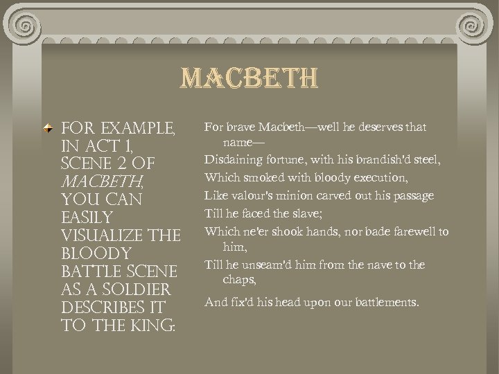 macbeth For example, in Act 1, Scene 2 of Macbeth, you can easily visualize