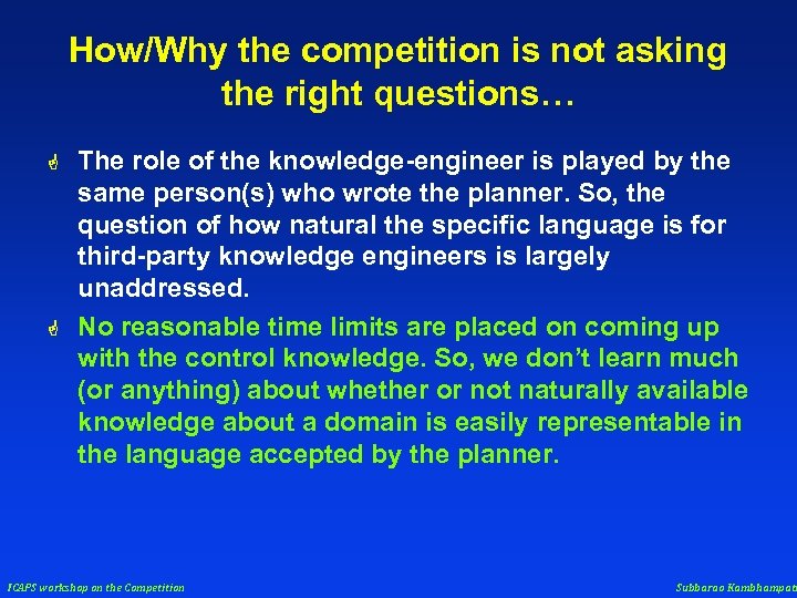 How/Why the competition is not asking the right questions… G G The role of