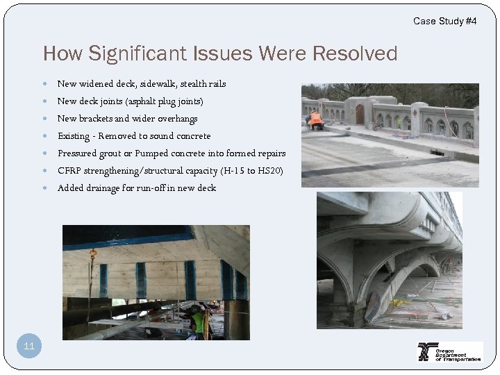 Case Study #4 How Significant Issues Were Resolved New widened deck, sidewalk, stealth rails