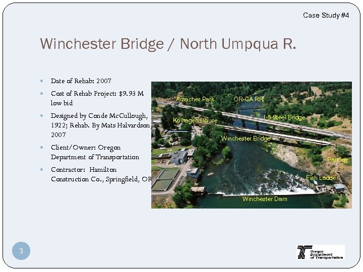 Case Study #4 Winchester Bridge / North Umpqua R. Date of Rehab: 2007 Cost