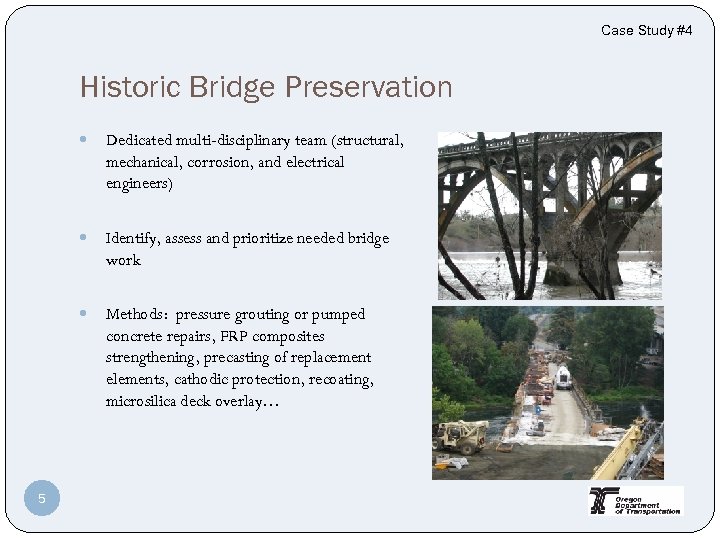 Case Study #4 Historic Bridge Preservation Identify, assess and prioritize needed bridge work 5