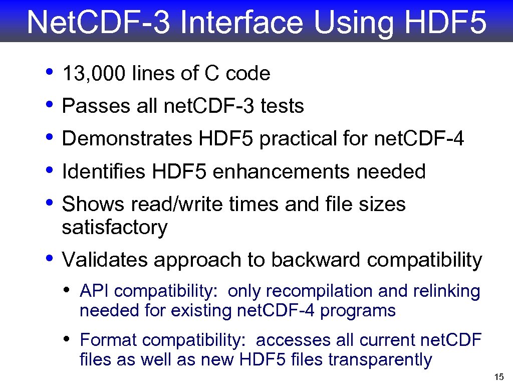 Net. CDF-3 Interface Using HDF 5 • • • 13, 000 lines of C