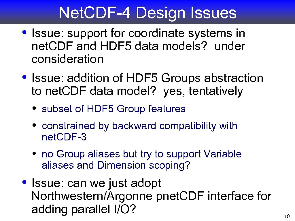 Net. CDF-4 Design Issues • Issue: support for coordinate systems in net. CDF and