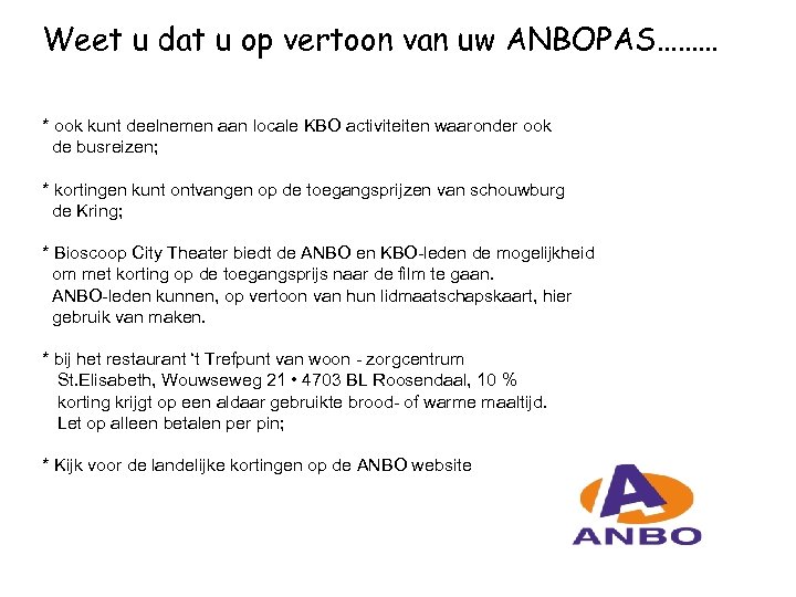 Weet u dat u op vertoon van uw ANBOPAS……… * ook kunt deelnemen aan