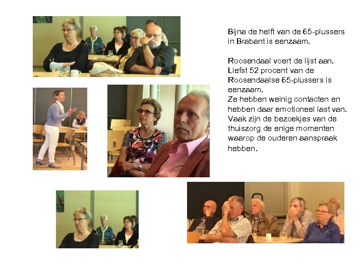 Bijna de helft van de 65 -plussers in Brabant is eenzaam. Roosendaal voert de