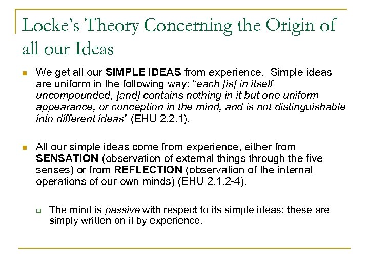 Locke’s Theory Concerning the Origin of all our Ideas n We get all our