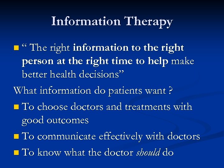 Information Therapy n “ The right information to the right person at the right