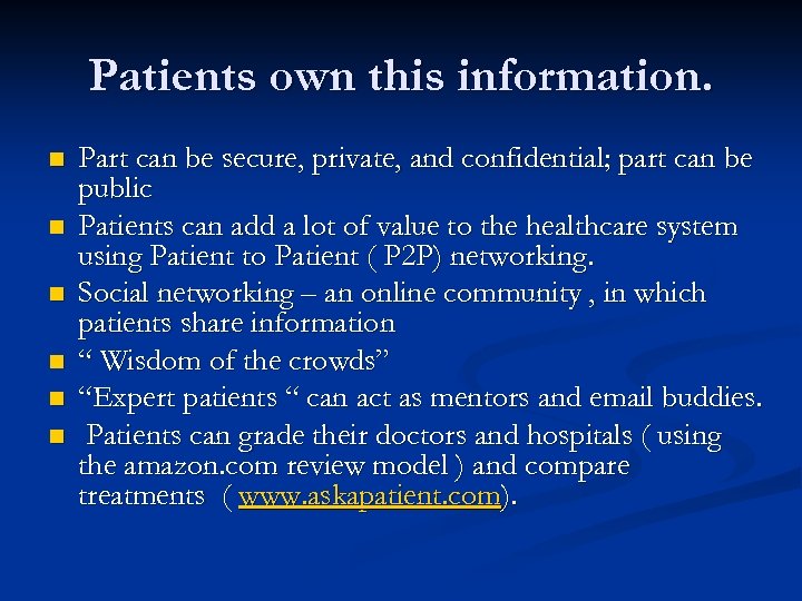 Patients own this information. n n n Part can be secure, private, and confidential;