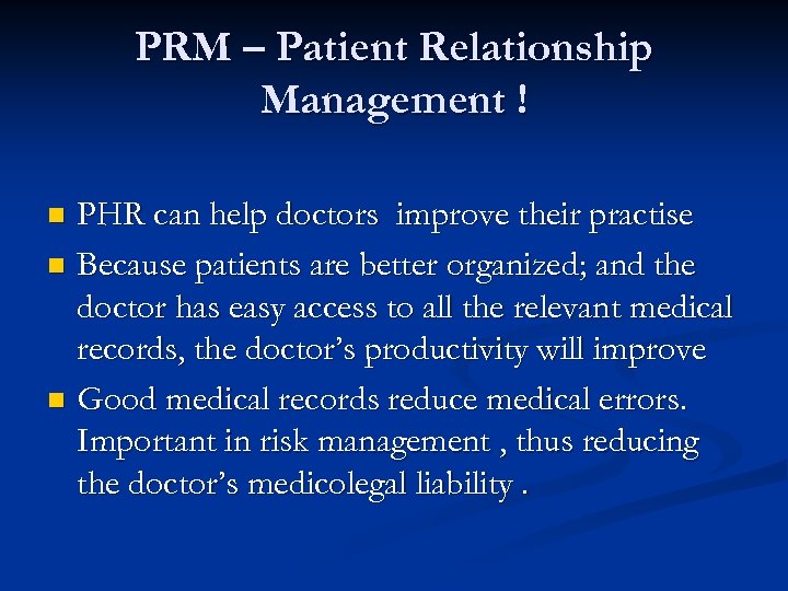 PRM – Patient Relationship Management ! PHR can help doctors improve their practise n