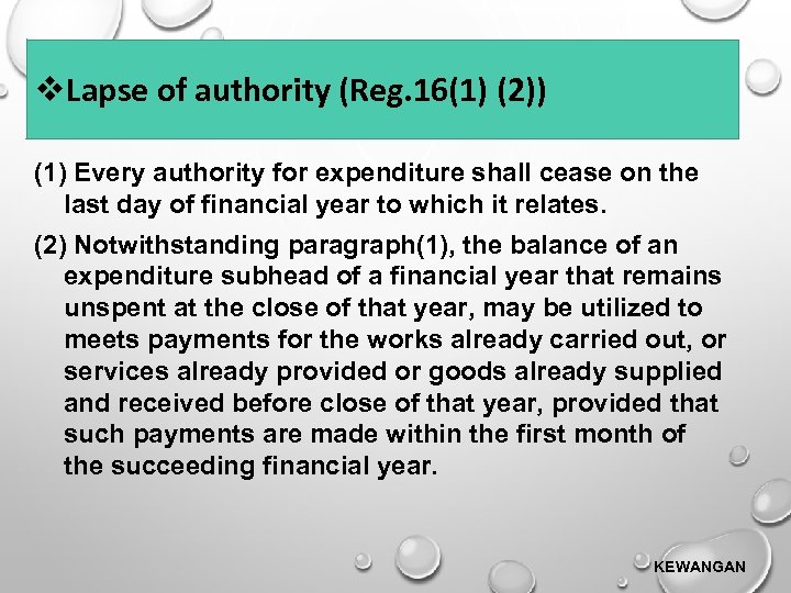  Lapse of authority (Reg. 16(1) (2)) (1) Every authority for expenditure shall cease