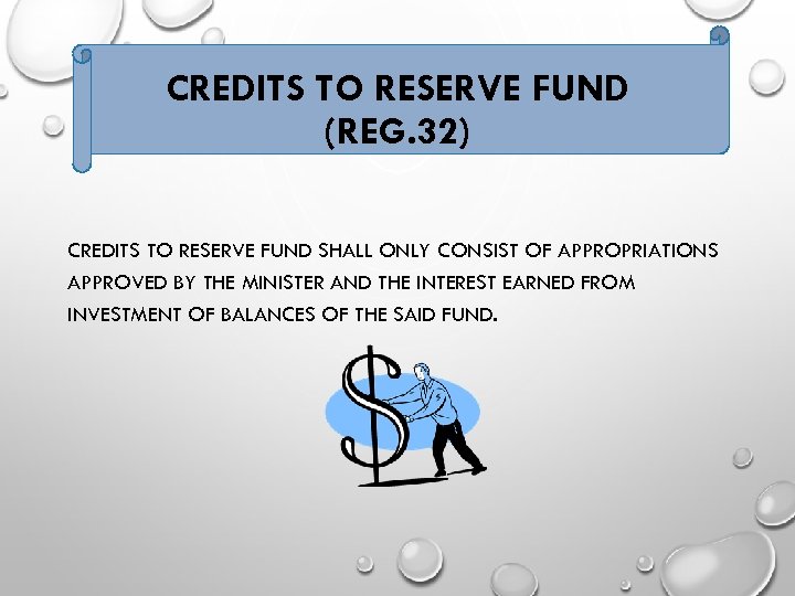CREDITS TO RESERVE FUND (REG. 32) CREDITS TO RESERVE FUND SHALL ONLY CONSIST OF