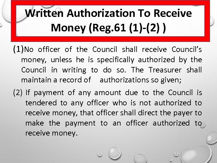 Written Authorization To Receive Money (Reg. 61 (1)-(2) ) (1)No officer of the Council