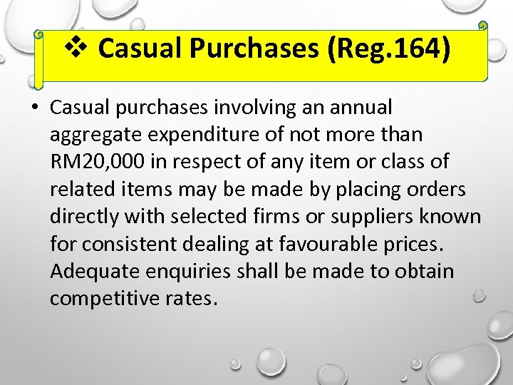  Casual Purchases (Reg. 164) • Casual purchases involving an annual aggregate expenditure of