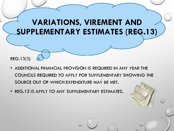 VARIATIONS, VIREMENT AND SUPPLEMENTARY ESTIMATES (REG. 13) REG. 13(3) • ADDITIONAL FINANCIAL PROVISION IS