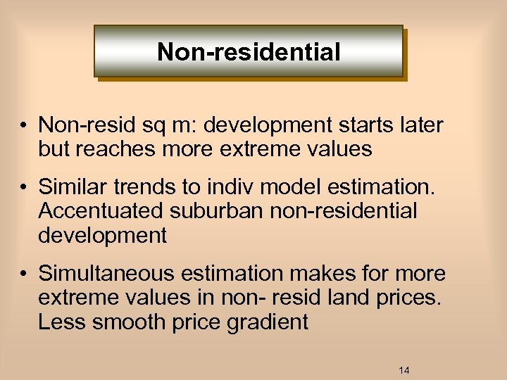 Non-residential • Non-resid sq m: development starts later but reaches more extreme values •