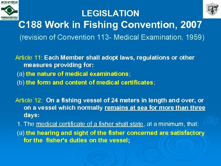 LEGISLATION C 188 Work in Fishing Convention, 2007 (revision of Convention 113 - Medical