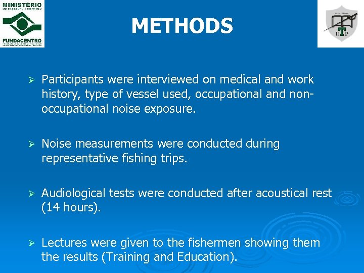 METHODS Ø Participants were interviewed on medical and work history, type of vessel used,