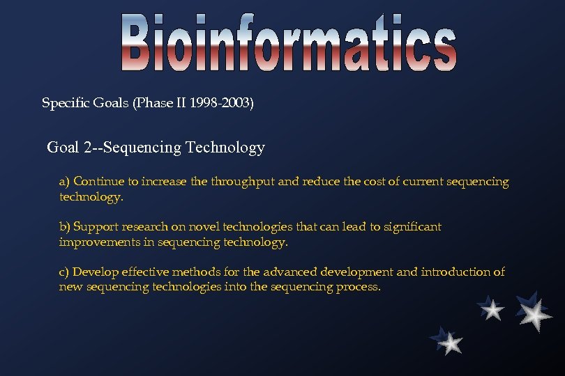 Specific Goals (Phase II 1998 -2003) Goal 2 --Sequencing Technology a) Continue to increase