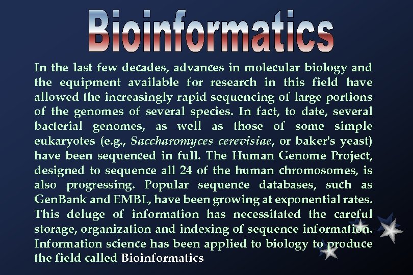 In the last few decades, advances in molecular biology and the equipment available for