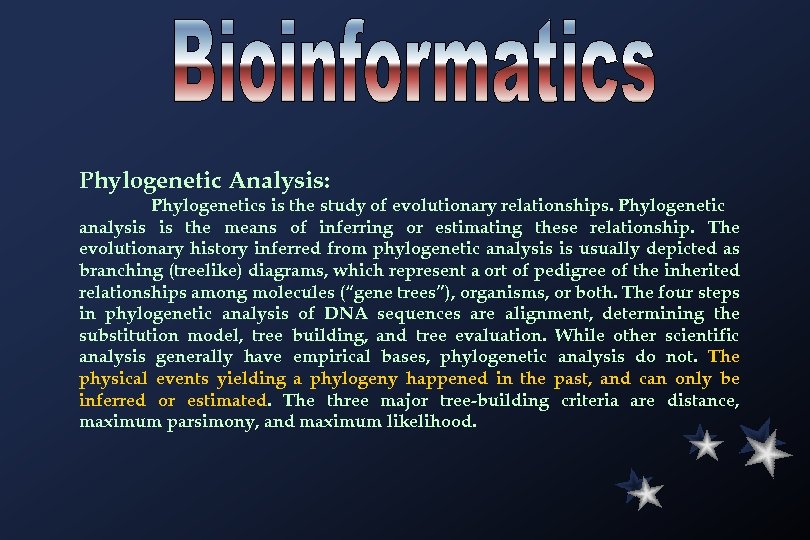 Phylogenetic Analysis: Phylogenetics is the study of evolutionary relationships. Phylogenetic analysis is the means