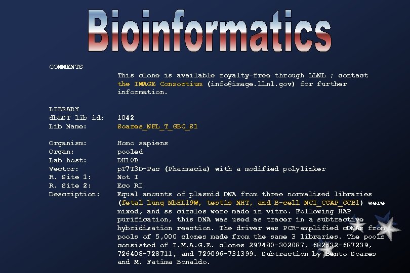 COMMENTS This clone is available royalty-free through LLNL ; contact the IMAGE Consortium (info@image.