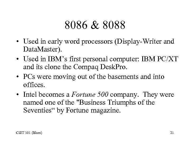 8086 & 8088 • Used in early word processors (Display-Writer and Data. Master). •