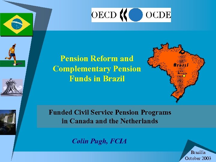 Pension Reform and Complementary Pension Funds in Brazil Funded Civil Service Pension Programs in
