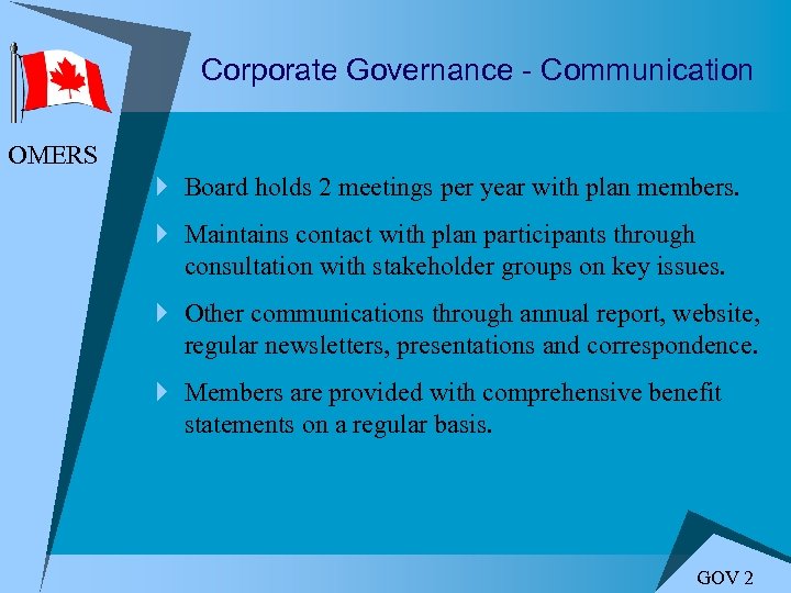 Corporate Governance - Communication OMERS } Board holds 2 meetings per year with plan
