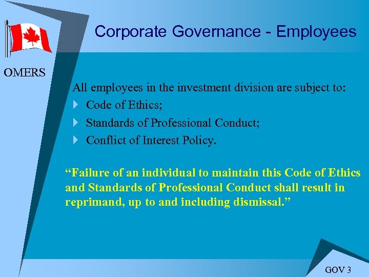 Corporate Governance - Employees OMERS All employees in the investment division are subject to: