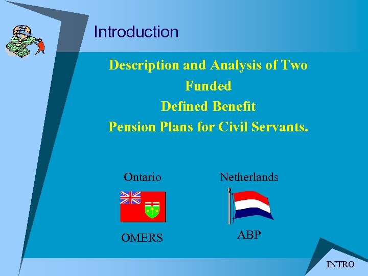 Introduction Description and Analysis of Two Funded Defined Benefit Pension Plans for Civil Servants.