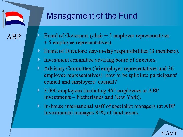Management of the Fund ABP } Board of Governors (chair + 5 employer representatives