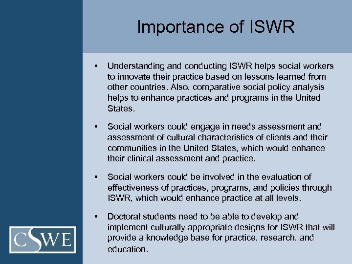 Importance of ISWR • Understanding and conducting ISWR helps social workers to innovate their