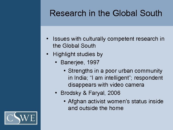 Research in the Global South • Issues with culturally competent research in the Global