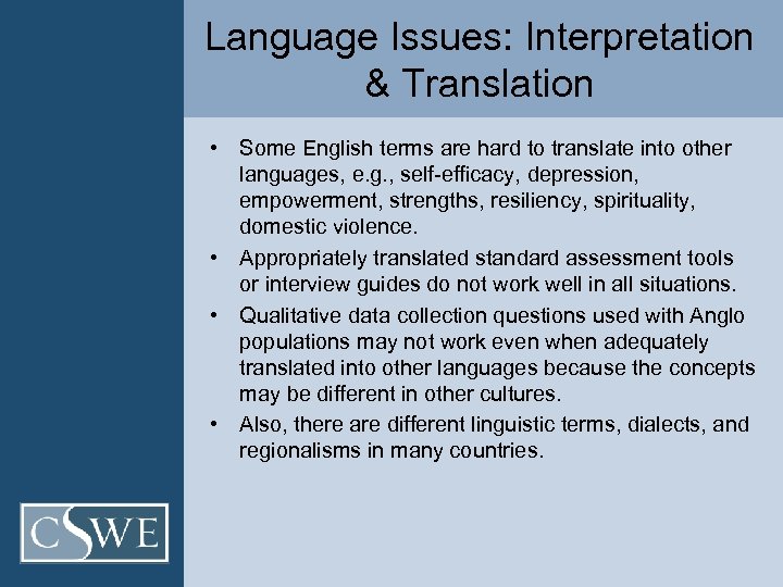 Language Issues: Interpretation & Translation • Some English terms are hard to translate into