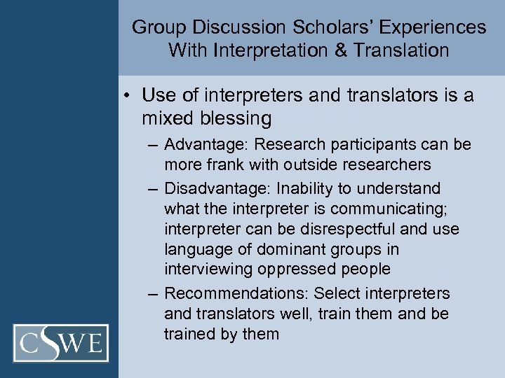 Group Discussion Scholars’ Experiences With Interpretation & Translation • Use of interpreters and translators