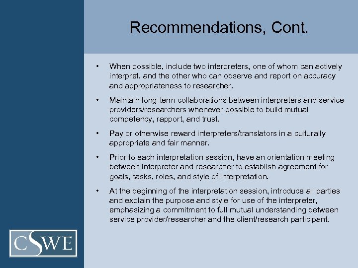 Recommendations, Cont. • When possible, include two interpreters, one of whom can actively interpret,