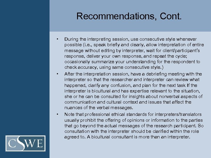 Recommendations, Cont. • • • During the interpreting session, use consecutive style whenever possible