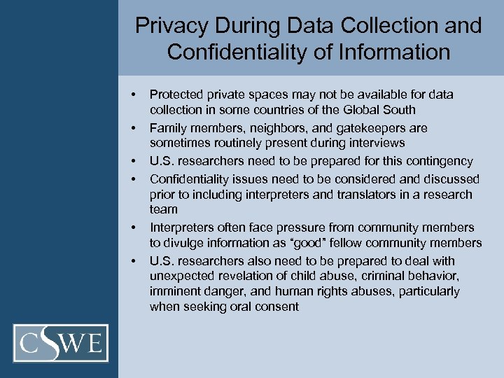 Privacy During Data Collection and Confidentiality of Information • • • Protected private spaces