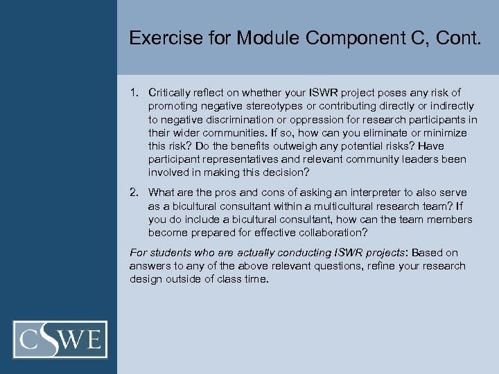 Exercise for Module Component C, Cont. 1. Critically reflect on whether your ISWR project