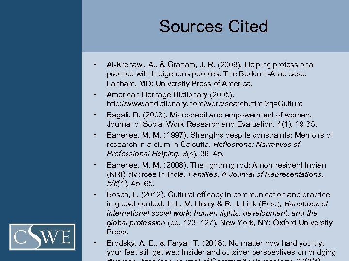 Sources Cited • • Al-Krenawi, A. , & Graham, J. R. (2009). Helping professional