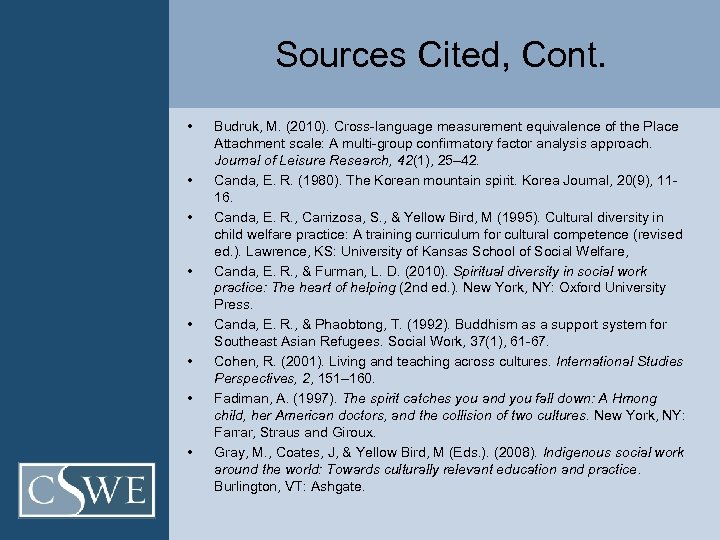 Sources Cited, Cont. • • Budruk, M. (2010). Cross-language measurement equivalence of the Place